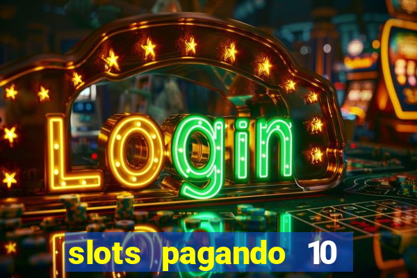 slots pagando 10 no cadastro facebook